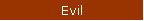Evil